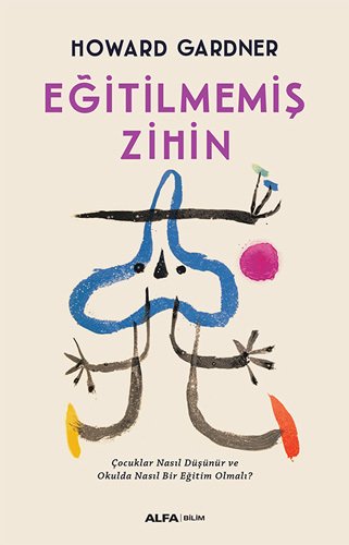 Eğitilmemiş Zihin, Howard Gardner