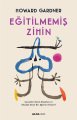 Eğitilmemiş Zihin, Howard Gardner