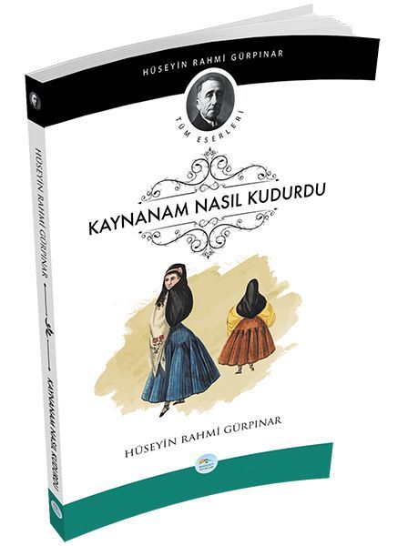 Kaynanam Nasıl Kudurdu, Hüseyin Rahmi Gürpınar