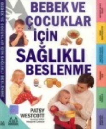 Bebek ve Çocuklar İçin Sağlıklı Beslenme, Patsy Westcott, Arkadaş