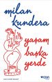 Yaşam Başka Yerde, Milan Kundera