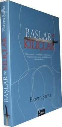 Başlar ve Kılıçlar, Ekrem Şama