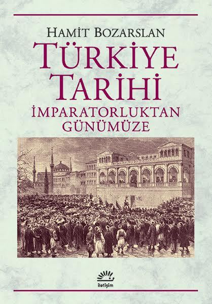 Türkiye Tarihi, Hamit Bozarslan, İletişim Yayınevi
