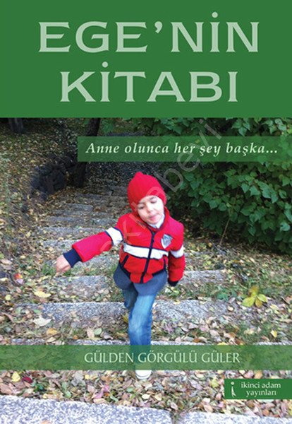 Egenin Kitabı; Anne Olunca Her Şey Başka, İkinci Adam Yayınlar
