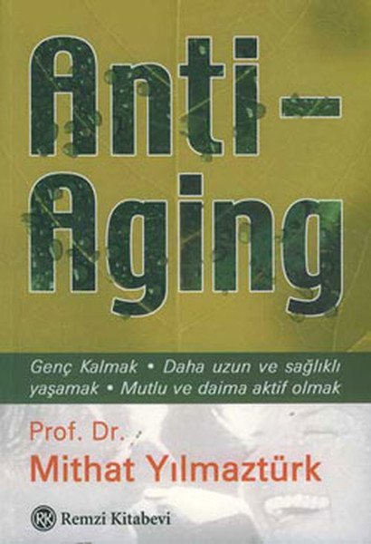 Anti - Aging, Mithat Yılmaztürk, Remzi Kitabevi