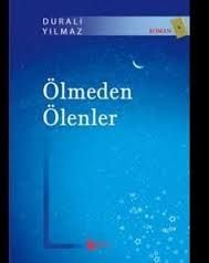 Ölmeden Ölenler, Durali Yılmaz