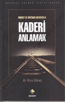 Hikmet ve İmtihan Boyutuyla Kaderi Anlamak