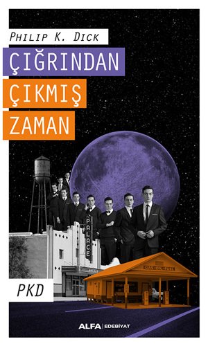 Çığrından Çıkmış Zaman, Philip K. Dick