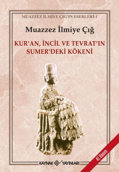 Kur’an İncil ve Tevrat’ın Sumer’deki Kökeni, Muazzez İlmiye Çığ