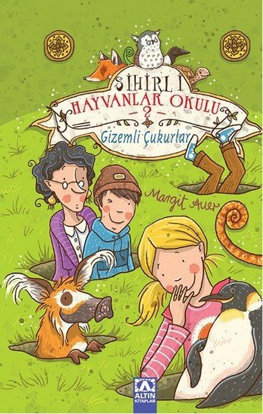 Sihirli Hayvanlar Okulu 2 Gizemli Çukurlar, Margit Auer