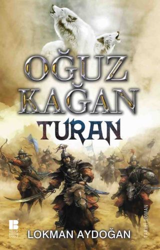Oğuz Kağan - Turan, Lokman Aydoğan, Bilge Kültür