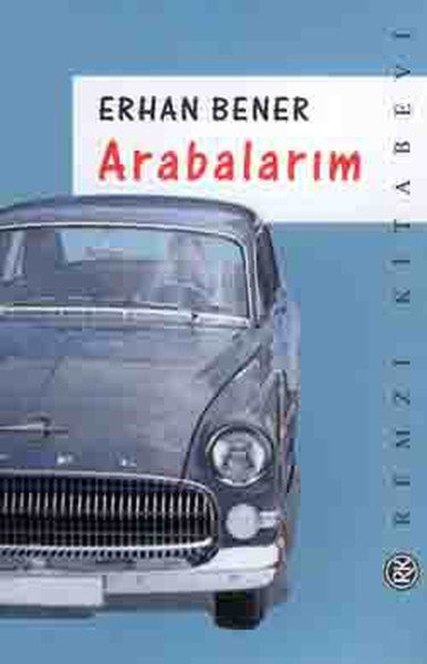 Arabalarım, Erhan Bener, Remzi Kitabevi