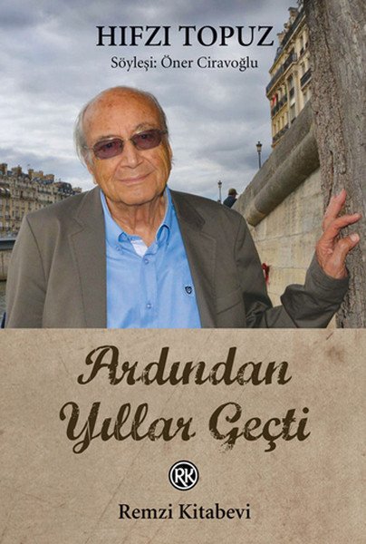 Ardından Yıllar Geçti, Hıfzı Topuz, Remzi Kitabevi