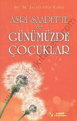 Asrı Saadette ve Günümüzde Çocuklar, M. Şerafeddin Kalay