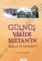 Gülnuş Valide Sultan'ın Hayatı ve Hayratı - 1, Mustafa Güler