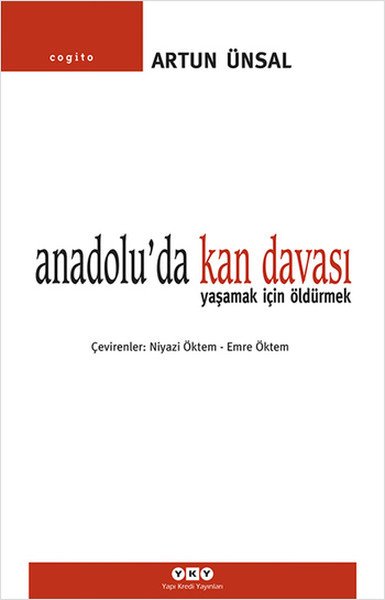 Anadoluda Kan Davası Yaşamak İçin Öldürmek, Artun Ünsal