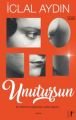 Unutursun, İclal Aydın