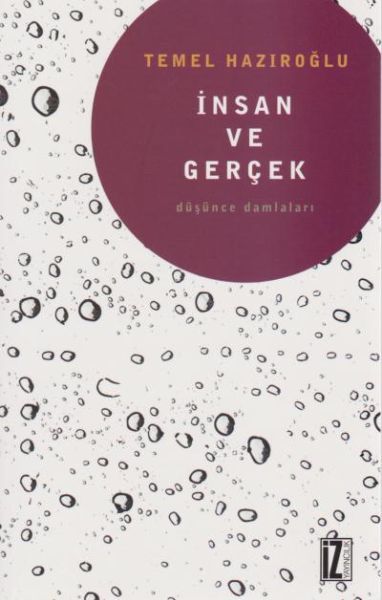 İnsan Ve Gerçek Düşünce Damlaları, Temel Hazıroğlu