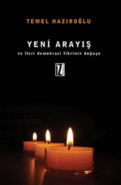 Yeni Arayış Ve İleri Demokrasi Fikrinin Doğuşu, Adem Ölmez