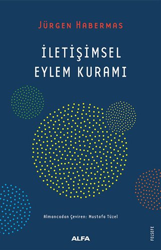 İletişimsel Eylem Kuramı, Jürgen Habermas