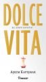 Dolce Vita, Bu Senin Hayatın, Aşkım Kapışmak