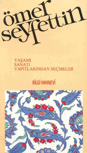 Ömer Seyfettin Yaşamı Sanatı Yapıtlarından Seçmeler, Derleme