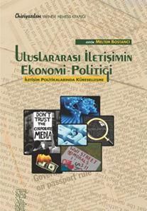 Uluslararası İletişimin Ekonomi Politiği, Meltem Bostancı, Chiviyazıları