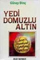 Yedi Domuzlu Altın, Güney Dinç