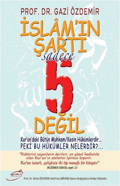 İslam'ın Şartı Sadece 5 Değil,  Prof. Dr. Gazi Özdemir