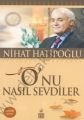 Onu Nasıl Sevdiler