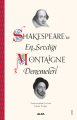 Shakespeare’in En Sevdiği Montaigne Denemeleri, Kolektif