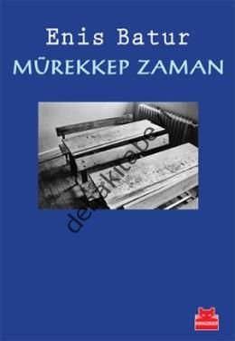 Mürekkep Zaman, Enis Batur