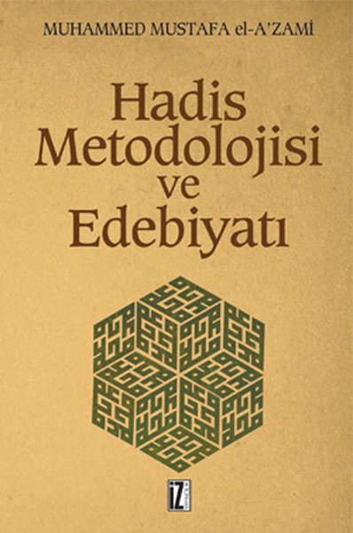 Hadis Metodolojisi ve Edebiyatı - Muhammed Mustafa Azami