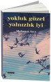 Yokluk Güzel Yalnızlık İyi, Hece Yayınları