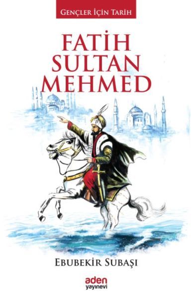 Fatih Sultan Mehmed / Gençler İçin Tarih, Ebubekir Subaşı