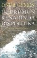Uçurumun Kenarında Dış Politika, Onur Öymen