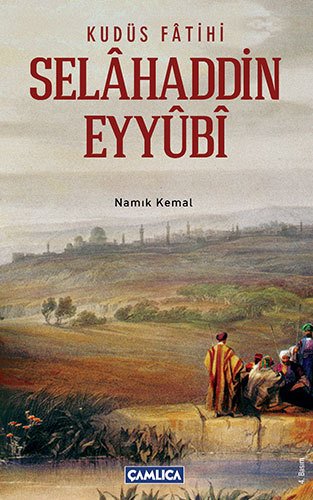 Kudüs Fatihi Selahaddin Eyyübi, Namık Kemal