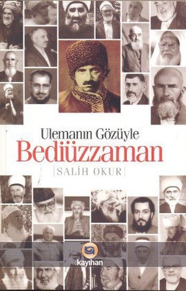 Ulemanın Gözüyle Bediüzzaman, Salih Okur, Kayıhan Yayınları