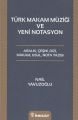 Türk Makam Müziği ve Yeni Notasyon, Nail Yavuzoğlu