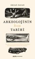 Arkeolojinin Kısa Tarihi, Brian Fagan