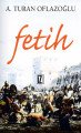 Fetih - A. Turan Oflazoğlu