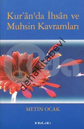 Kur'an'da İhsan ve Muhsin Kavramları, Metin Ocak