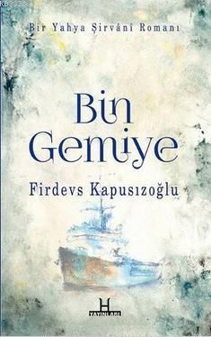 Bin Gemiye, Firdevs Kapusızoğlu, H Yayınları