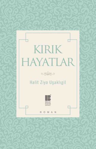 Kırık Hayatlar, Halit Ziya Uşaklıgil