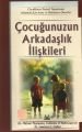 Çocuğunuzun Arkadaşlık İlişkileri Çocukların Sosyal Hayatını Anlamak, Michael Thompson, Arkadaş