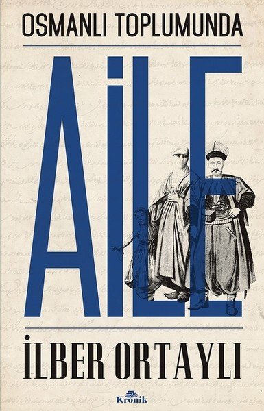 Osmanlı Toplumunda Aile, İlber Ortaylı