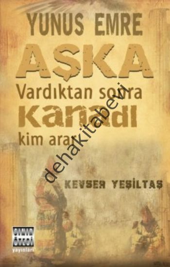 Yunus Emre Aşka Vardıktan Sonra Kanadı Kim Arar, Kevser Yeşiltaş