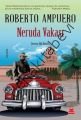 Neruda Vakası, Roberto Ampuero