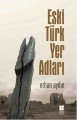 Eski Türk Yer Adları, Erhan Aydın