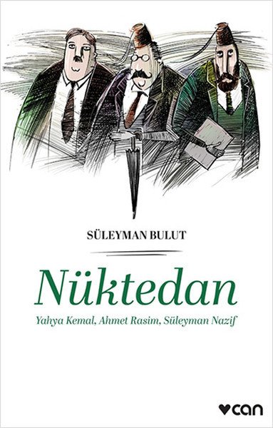 Nüktedan - Yahya Kemal, Ahmet Rasim, Süleyman Nazif, Süleyman Bulut